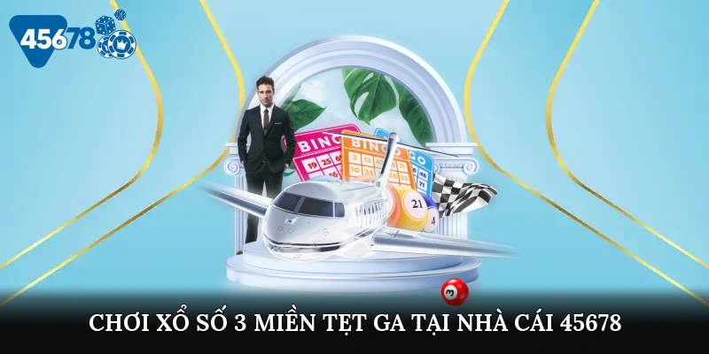 choi-xo-so-3-mien-tet-ga-tai-nha-cai-45678