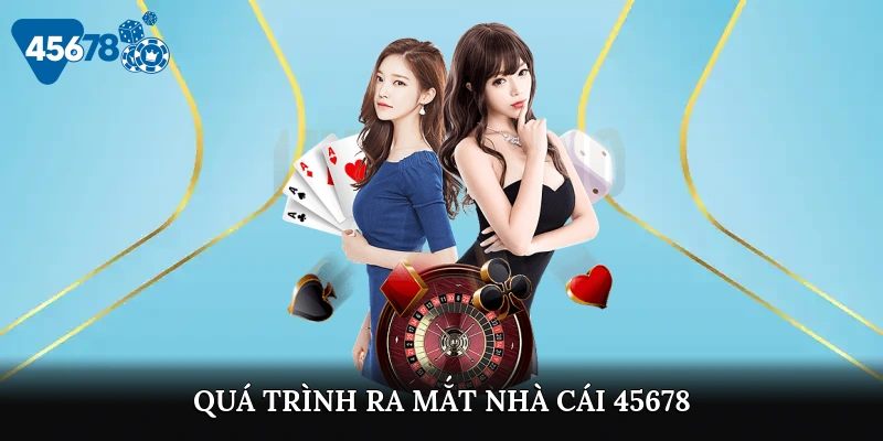 qua-trinh-ra-mat-nha-cai-45678