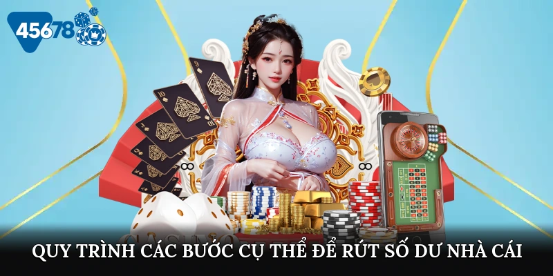 quy-trinh-cac-buoc-cu-the-de-rut-so-du-nha-cai