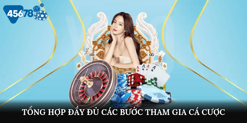 tong-hop-day-du-cac-buoc-tham-gia-ca-cuoc